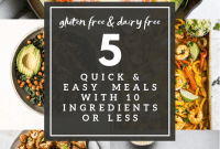5 Simple Weeknight Dinners Under 10 Ingredients Gluten and Dairy Free