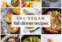 Cozy Vegan Fall Dinners Over Fifty Recipes